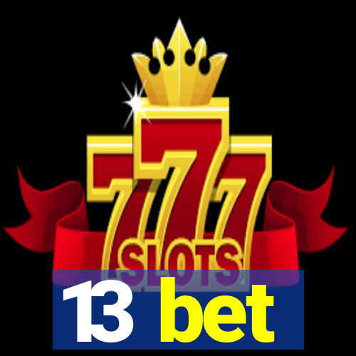 13 bet